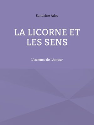 cover image of La Licorne Et Les Sens